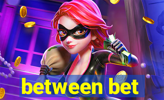 between bet